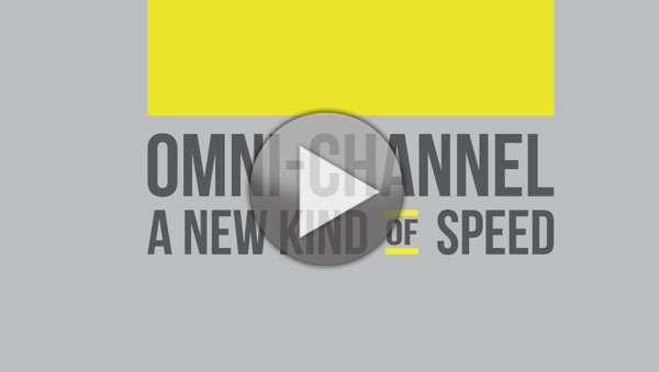 Omni-Channel - A New Kind Of Speed